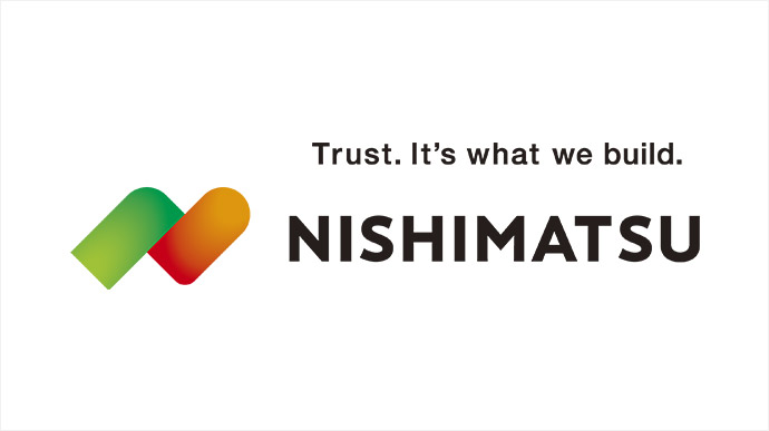 Trust.It’s what we build. NISHIMATSU